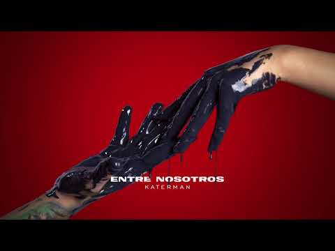 Katerman - Entre nosotros - Audio Oficial