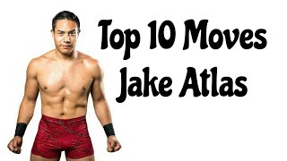 Top 10 Moves of Jake Atlas