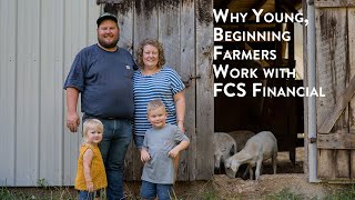 Why young, beginning agricultural producers do business with FCS Financial.
