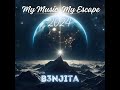 B3njita  my music my escape 2024