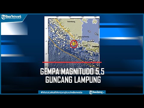 Gempa Magnitudo 5,5 Guncang Lampung, Pusat Gempa di Selat Sunda