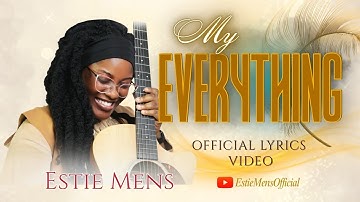 EstieMens "My Everything" (Official Lyrics Video)| New Gospel Hit 2025