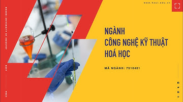 Ngành Công nghệ kỹ thuật hoá học | Đại học Công nghiệp Hà Nội 2021