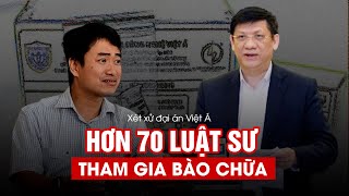 Xét xử đại án Việt Á: Cựu bộ trưởng Nguyễn Thanh Long có 4 luật sư bào chữa