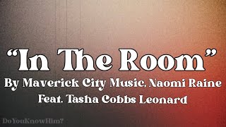 “In The Room” | by Maverick City Music, Naomi Raine, Feat. Tasha Cobbs Leonard | Lyrics