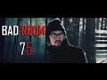 BAD ROOM №75 [ЦИФРОВОЕ ЗЛО] (21+ Ненормативная лексика)