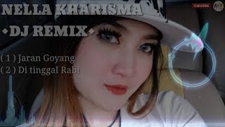 NELLA KHARISMA DJ REMIX - JARAN GOYANG & DI TINGGAL RABI