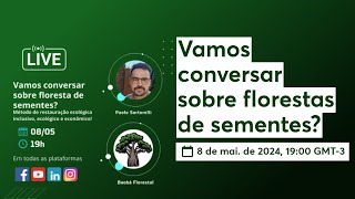 Vamos conversar sobre florestas de sementes?