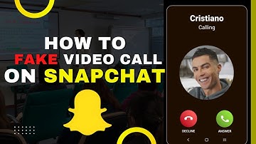 How To Fake Video Call On SnapChat
