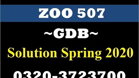 Zoo 507 GDB Solution Spring 2020