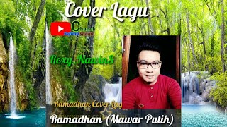 Ramadhan (Mawar Putih) - cover Lagu Adibal S by Rexy Nawin S