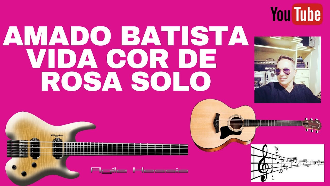APRENDA COMO FAZER PASSO A PASSO O SOLO DA MÚSICA VIDA COR DE ROSA  AMADO BATISTA  TABS NO VÍDEO