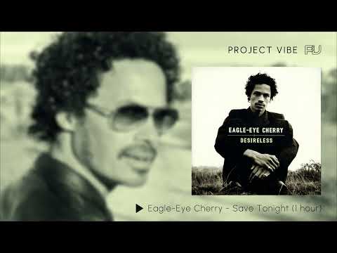 Eagle-Eye Cherry - Save Tonight (Lyrics)
