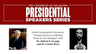 Presidential Speakers Series: Dr. Robert P. George and Dr. Cornel West | University of Oklahoma