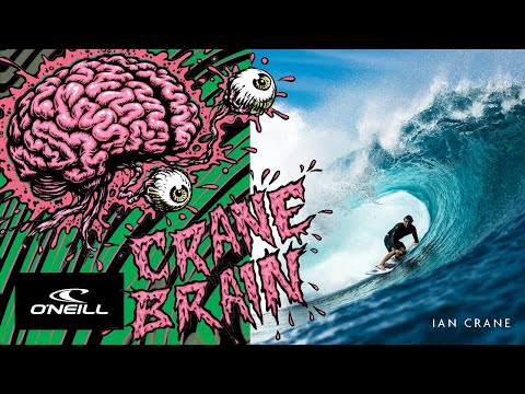 CRANE BRAIN starring Ian Crane | A New O&#039;Neill Surf Film