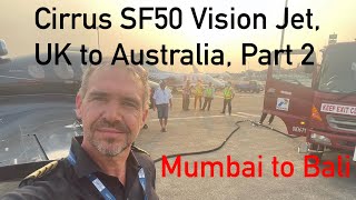 Cirrus SF50 UK to Australia Part 2, Muscat to Bali Flight VLOG #31