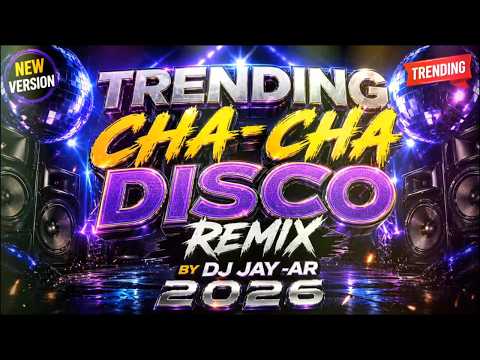 TRENDING CHA-CHA DISCO REMIX 2026 🔥 Original Mix | English DJ Remix by DJ JAY-AR