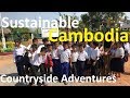 Our Cambodian countryside adventure with Sustainable Cambodia (Cambodia - Part 5)