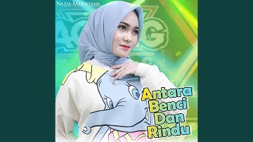 Antara Benci Dan Rindu