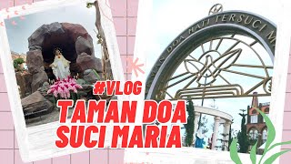 #VLOG TAMAN DOA HATI TERSUCI MARIA DI PIK 2