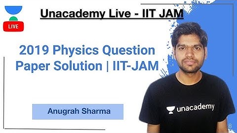 2019 Physics Question Paper Solution | IIT-JAM | Anugrah | JAM 2021 | Unacademy Live