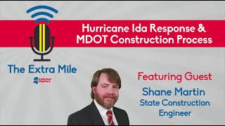 The Extra Mile Podcast - Hurricane Ida Response & MDOT Construction Process