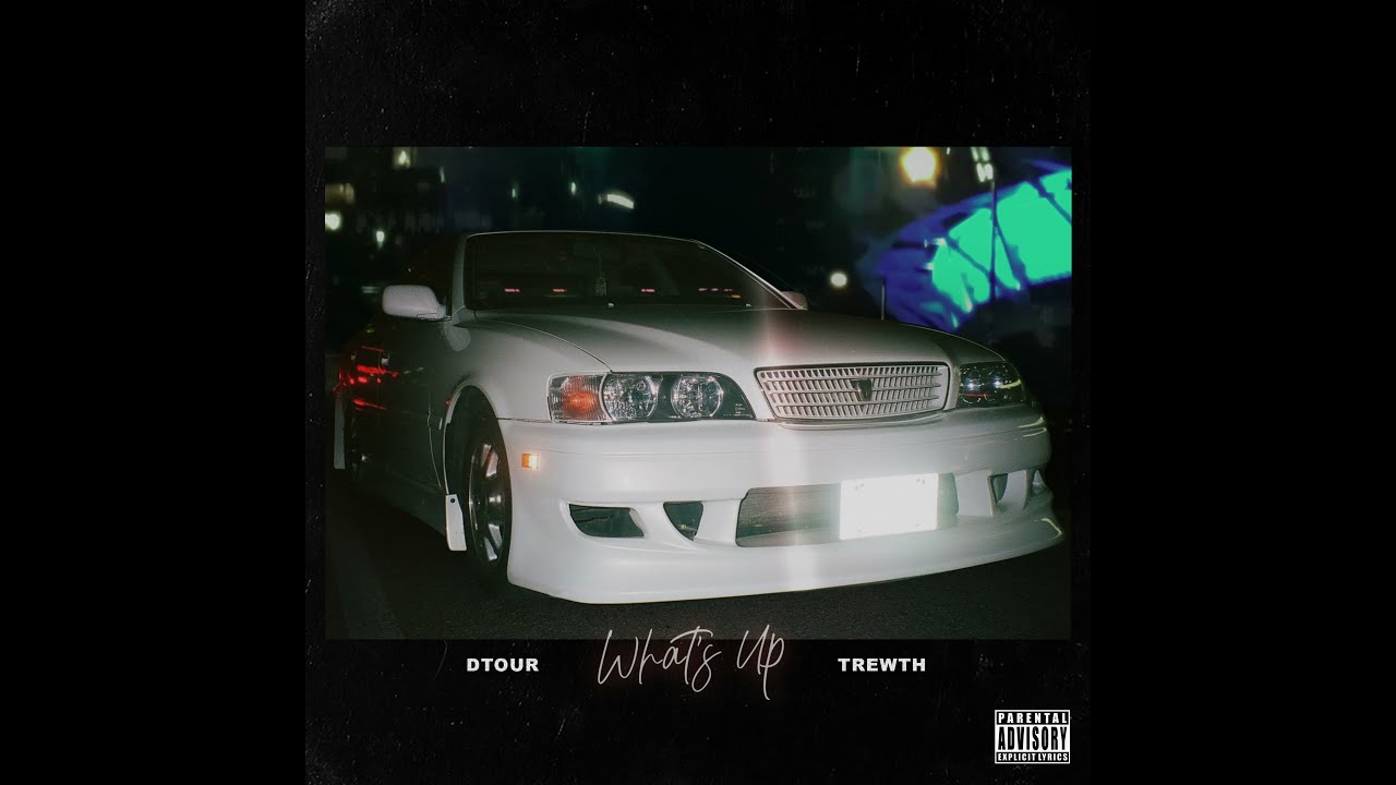 Dtour x Trewth - What's Up