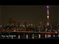 #東京夜景ライブ/  #スカイツリー/ #Live Stream from TOKYO. JAZZ/#BGM