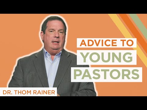 Dr. Thom Rainer | Advice to Young Pastors