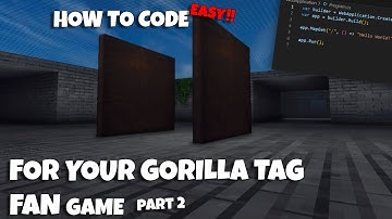 How To Code For Your Gorilla Tag Fan Game | Part 2
