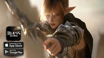 Bless Global Android iOS Gameplay Walkthrough | New Mobile Games 2023