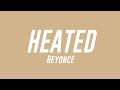 HEATED - Beyoncé (Lyrics Version) 🎷