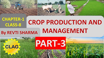 Crop Production and Management | Class 8 | Science | Chapter 1 | Part 3 | By Revti Sharma
