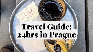Travel Guide - 24 hours in Prague: where to eat, where to stay and what to do...