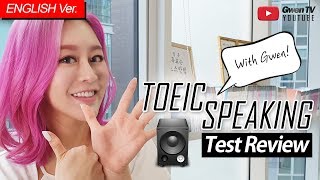 [ENG Ver.] TOEIC SPEAKING TEST REVIEW | with Gwen! #04 : [2019-07-21 TEST]
