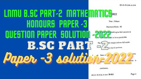 LNMU B.Sc Part-2 Mathematics Honours PAPER-3 Question Paper Solution -2022