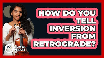 How Do You Tell Inversion From Retrograde?