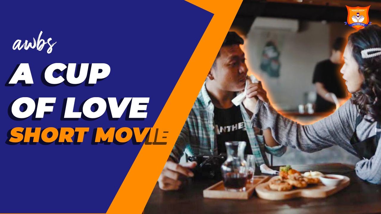 Film Pendek Romantis A Cup Of Love Short Movie Indonesia Terbaik 2019 Youtube 