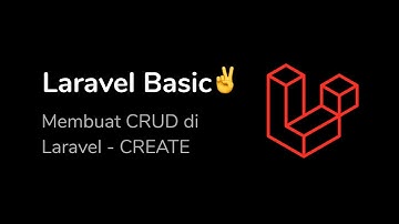 Membuat CRUD di Laravel - CREATE