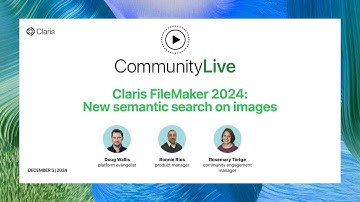 Community Live 16: Claris FileMaker 2024 – New semantic search on images