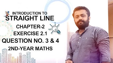 Introduction to Straight Line | chapter-2 | Exercise 2.1 | Question no. 3 and 4 | 2nd-year math