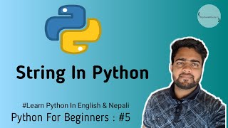 🔴String In Python | Python Basics In English & Nepali  | From Scratch | MyCodeWorks |  PFB : #5