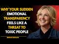 Why Your Emotional Transparency Threatens Toxic People | Brené Brown Motivation
