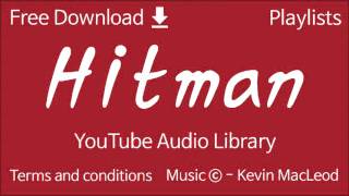 Hitman | YouTube Audio Library