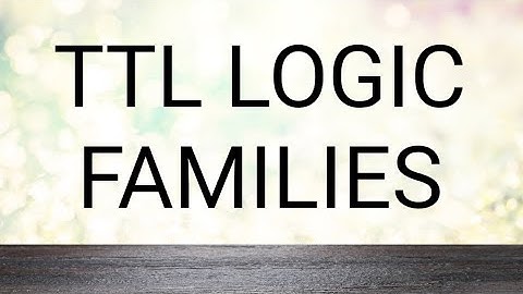 #TTLlogicfamilies TTL logic families