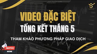 VIDEO ĐẶC BIỆT || TỔNG KẾT CHỨNG KHOÁN THÁNG 5/2024