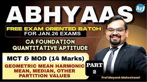 MCT and MOD | Part 2 | Free Exam-oriented Batch | CA Foundation Quantitative Aptitude | Prof Mayank