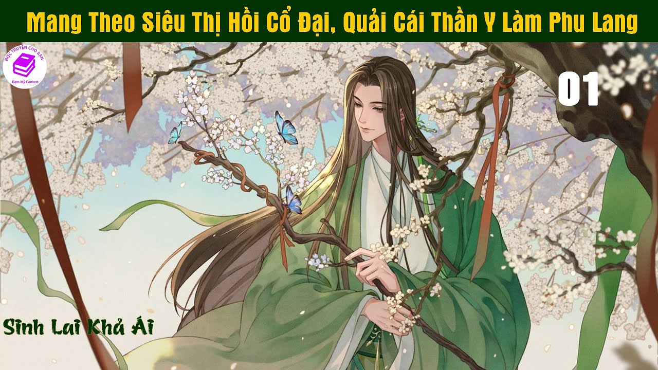 Tập 1 | Mang Theo Siêu Thị Hồi Cổ Đại, Quải Cái Thần Y Làm Phu Lang | Xuyên Không, Điền Văn