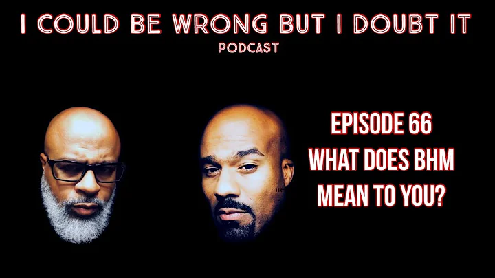 Episode 66- What Does BHM Mean to You?