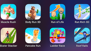 Muscle Rush,Body Run 3D,Run of Life,Run Rich 3D,Skater Stacker,Pancake Run,Ladder Race,Roof Rails